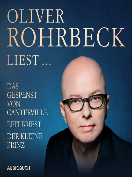 Title details for Oliver Rohrbeck liest ... Effi Briest, Der kleine Prinz, Das Gespenst von Canterville by Antoine de Saint-Exupéry - Available